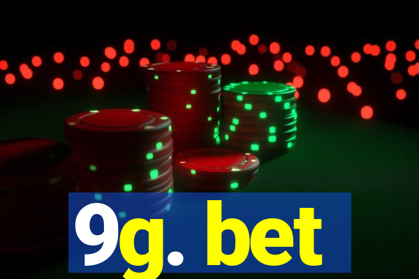 9g. bet